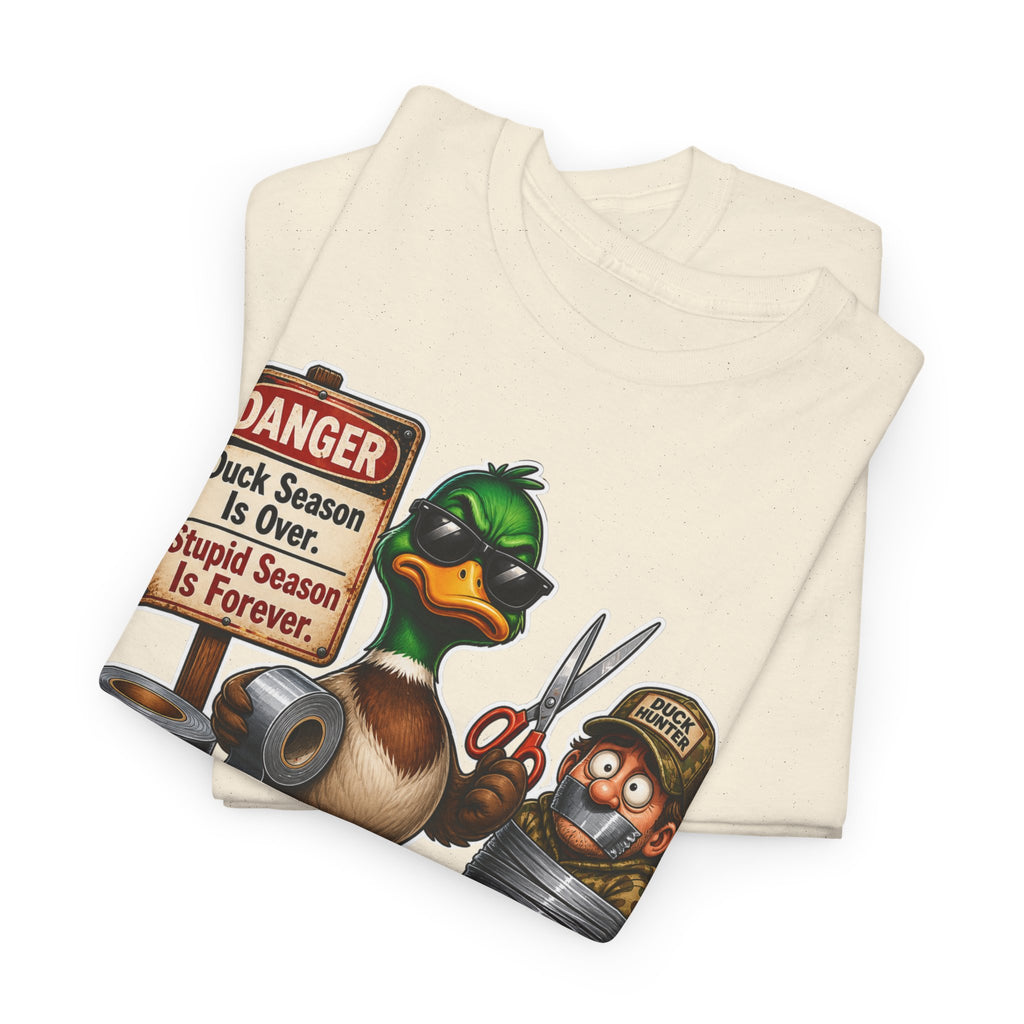 Duck Season Funny Tee — "Duck Season Is Over. Deer Season Is Forever." Hunting Humor T-Shirt
