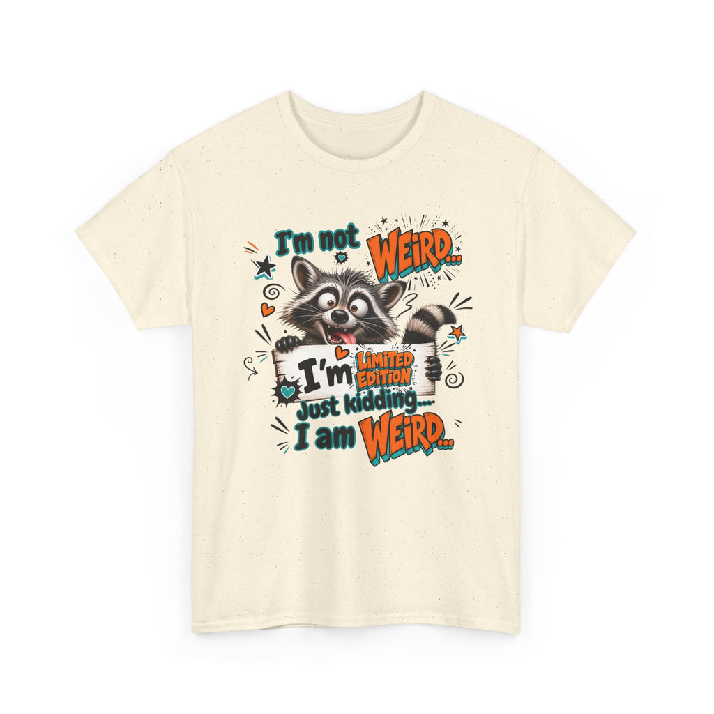 Weird Raccoon T-Shirt — "I’m Not Weird...I’m Just Kidding I Am Weird" Cute Graphic Tee