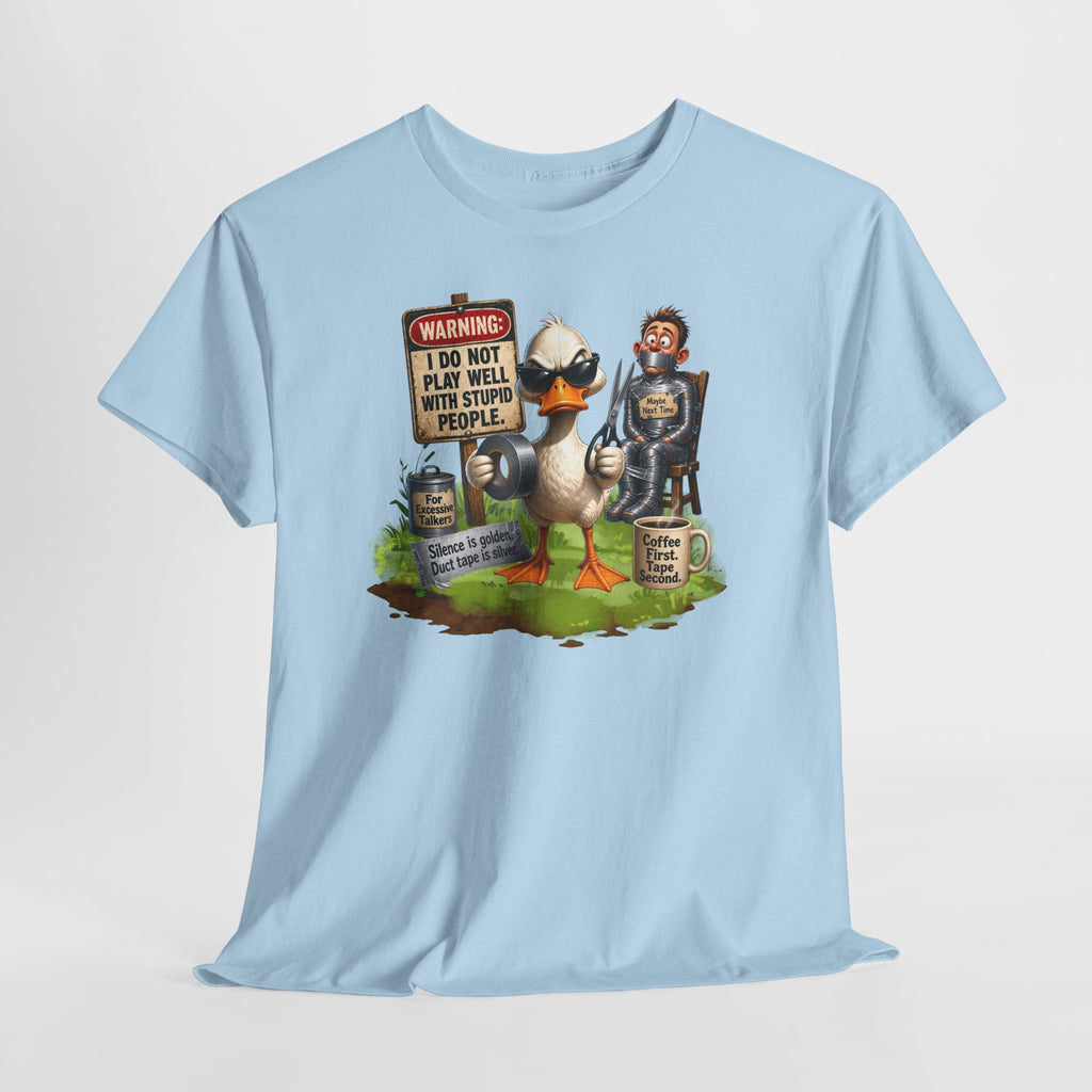 Duck with Attitude T-Shirt – "Warning: I Do Not Play Well With Stupid People" Graphic Tee