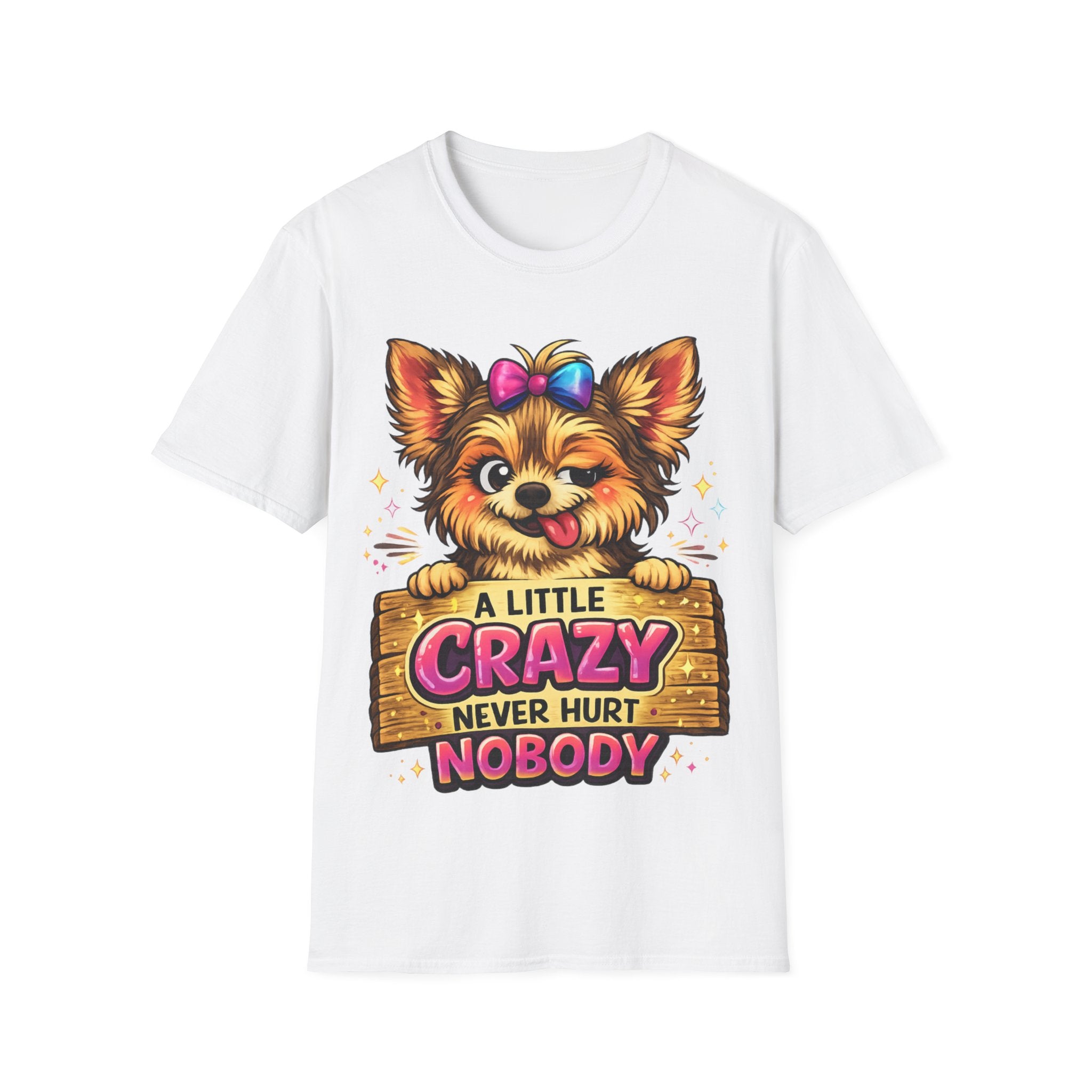Cute Dog T-Shirt — "A Little Crazy Never Hurt Nobody" Graphic Tee