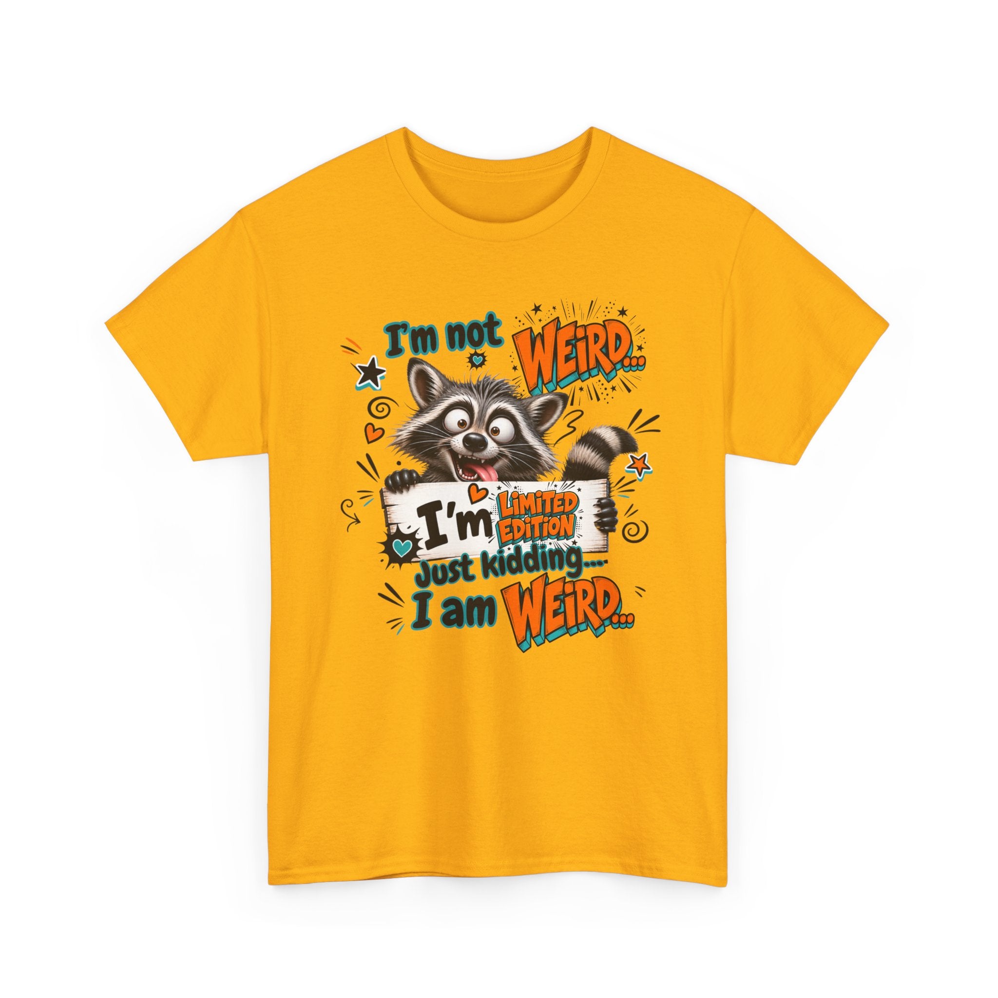 Weird Raccoon T-Shirt — "I’m Not Weird...I’m Just Kidding I Am Weird" Cute Graphic Tee