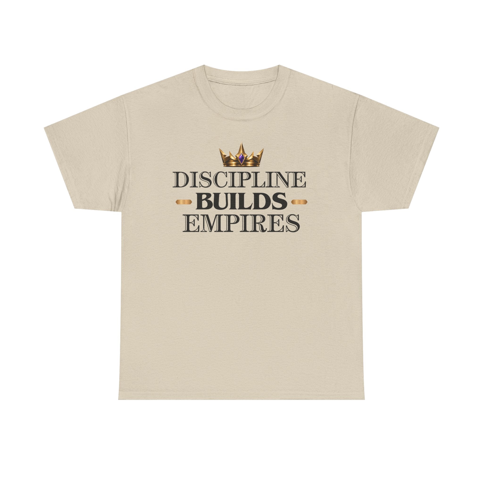 Discipline Builds Empires Tee — Motivational Crown Graphic T-Shirt