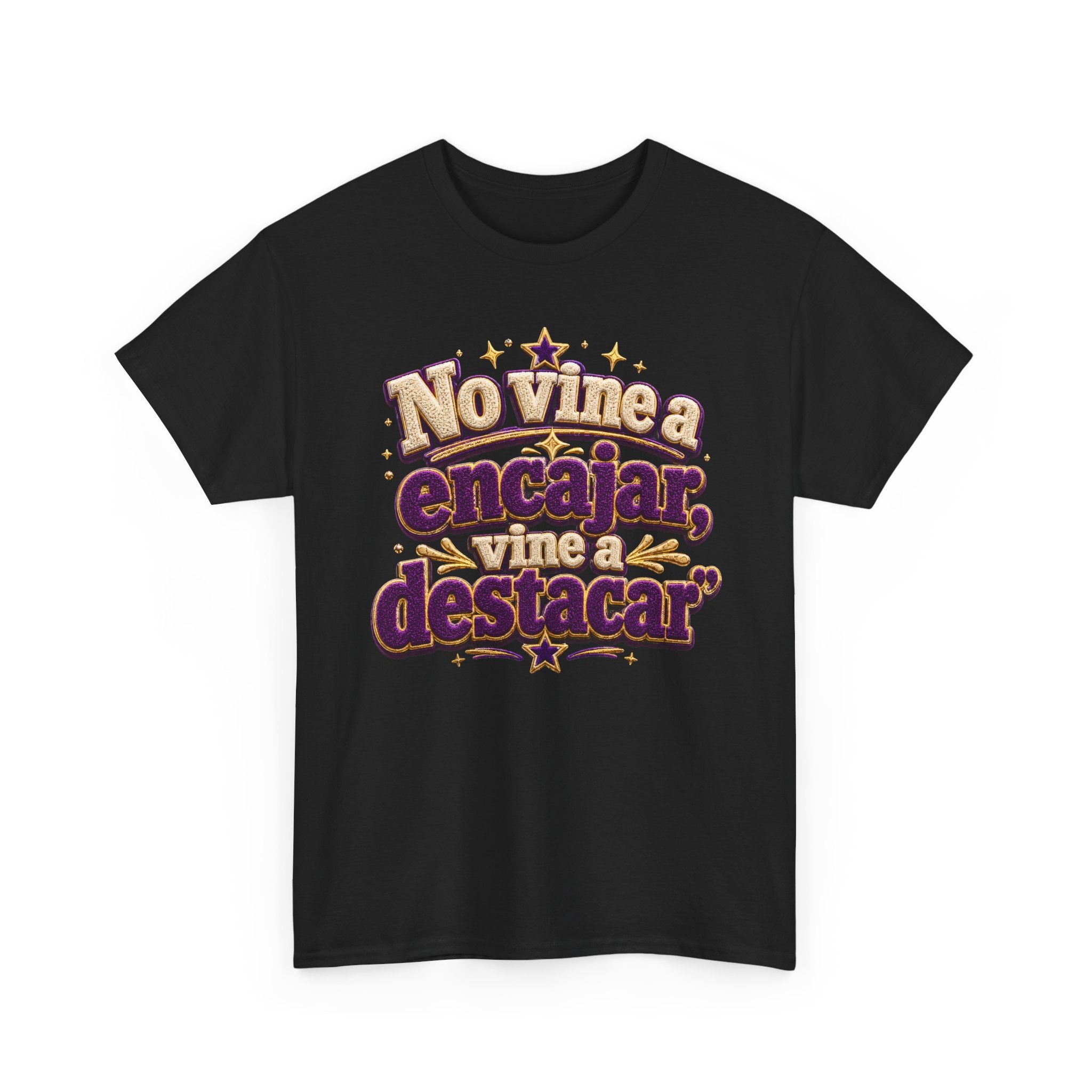 Spanish Quote T‑Shirt — "No Vine a Encajar, Vine a Destacar" Graphic Tee
