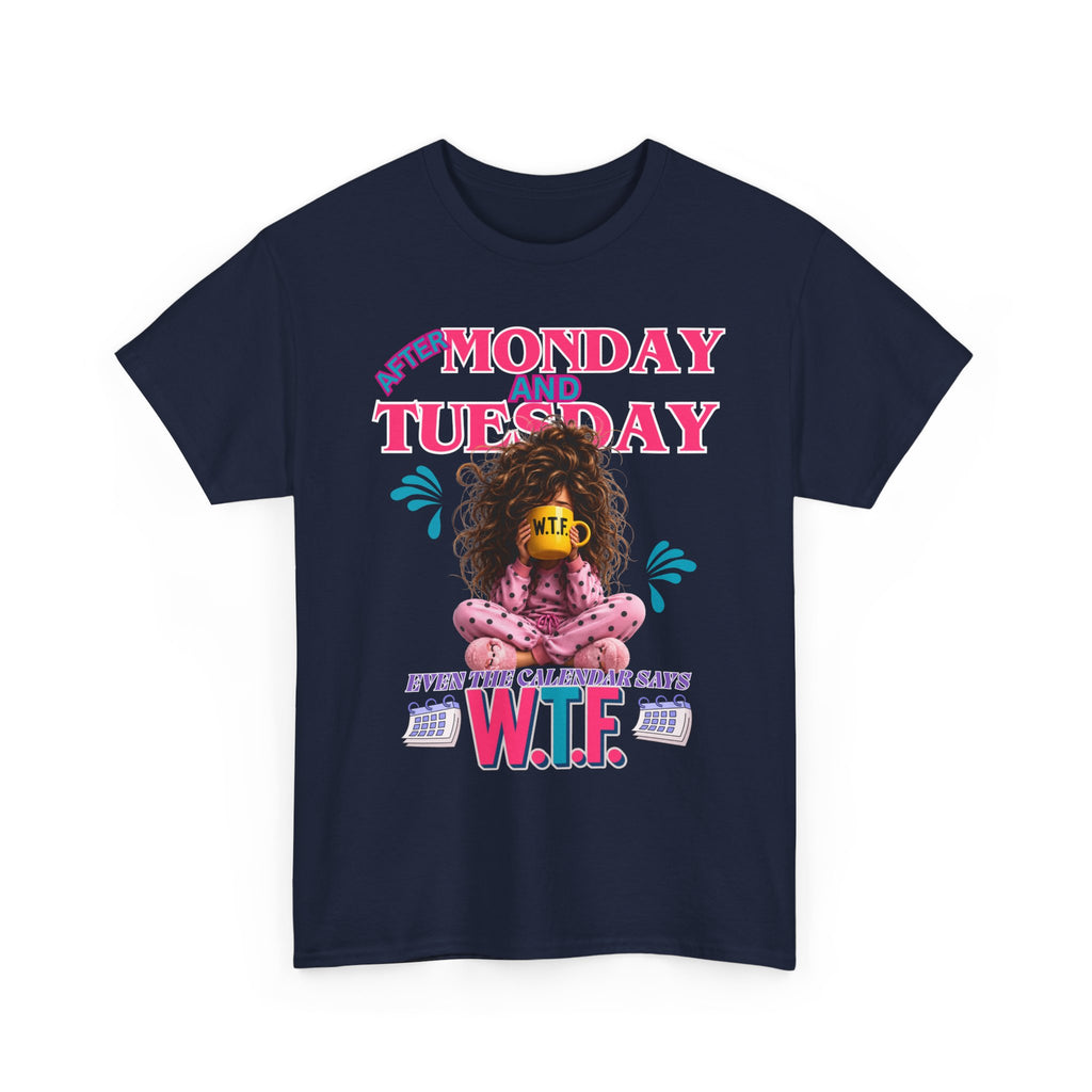 Funny 'My Monday and Tuesday — Even the Calendar Says W.T.F.' Graphic Tee