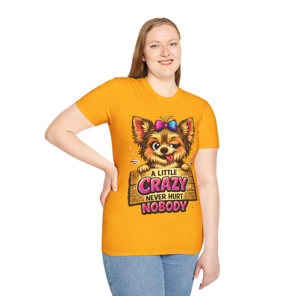 Cute Dog T-Shirt — "A Little Crazy Never Hurt Nobody" Graphic Tee