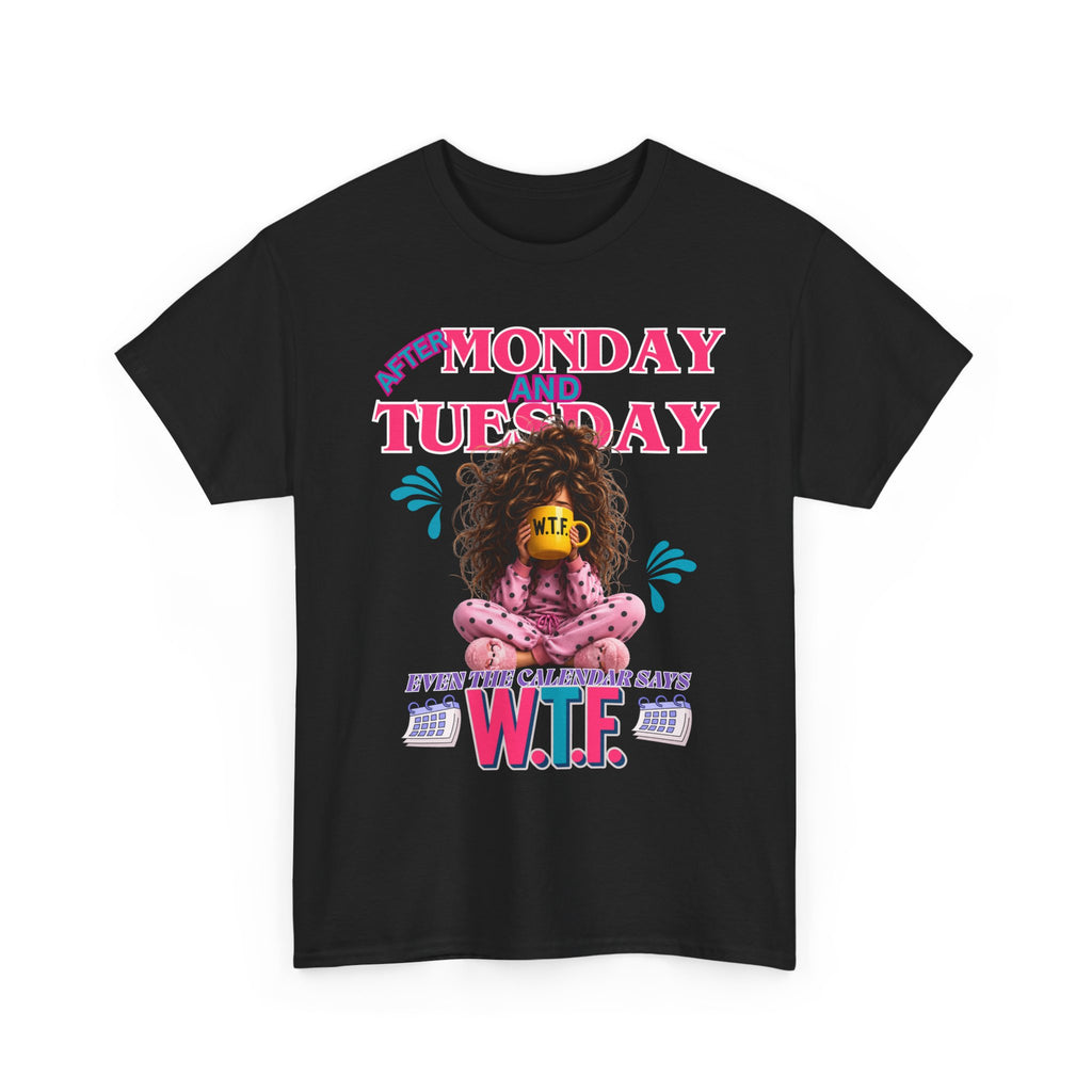 Funny 'My Monday and Tuesday — Even the Calendar Says W.T.F.' Graphic Tee