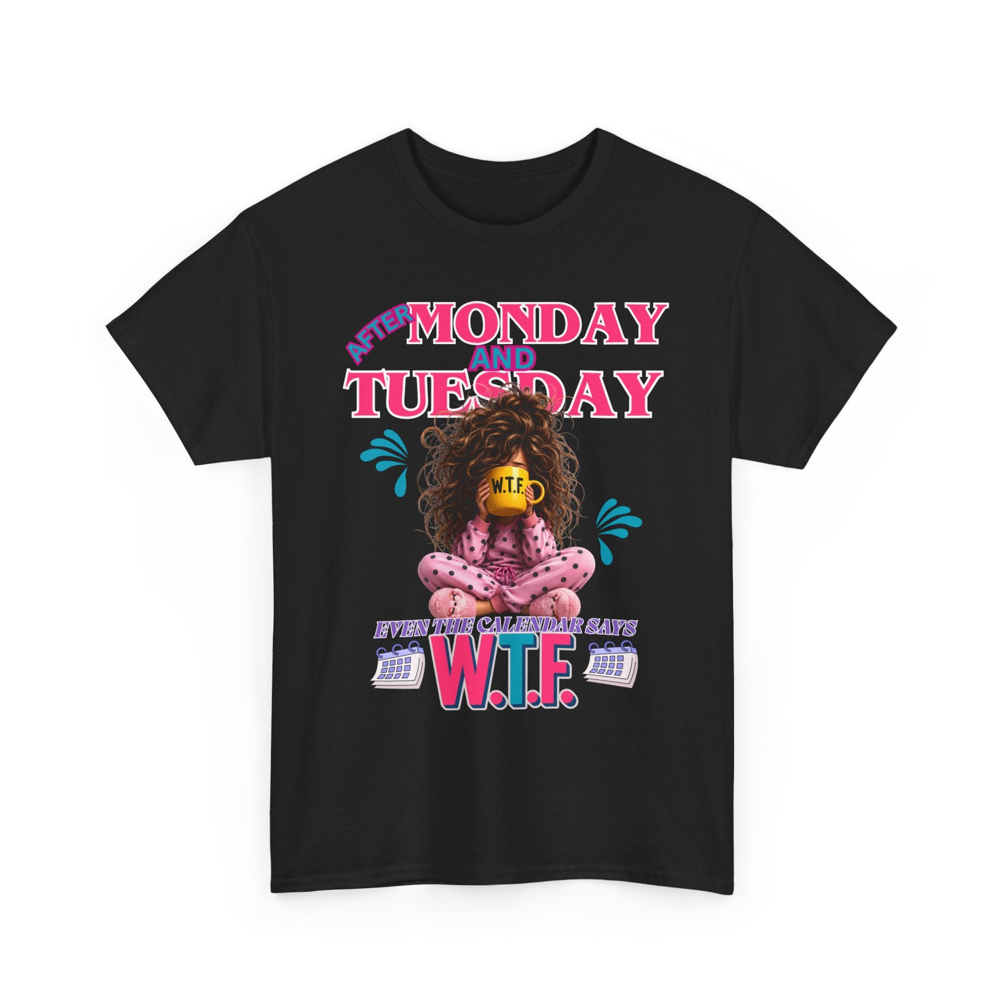 Funny 'My Monday and Tuesday — Even the Calendar Says W.T.F.' Graphic Tee