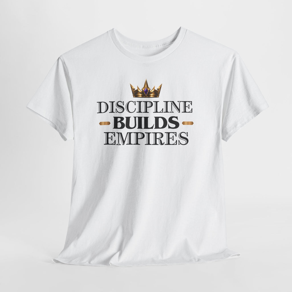 Discipline Builds Empires Tee — Motivational Crown Graphic T-Shirt