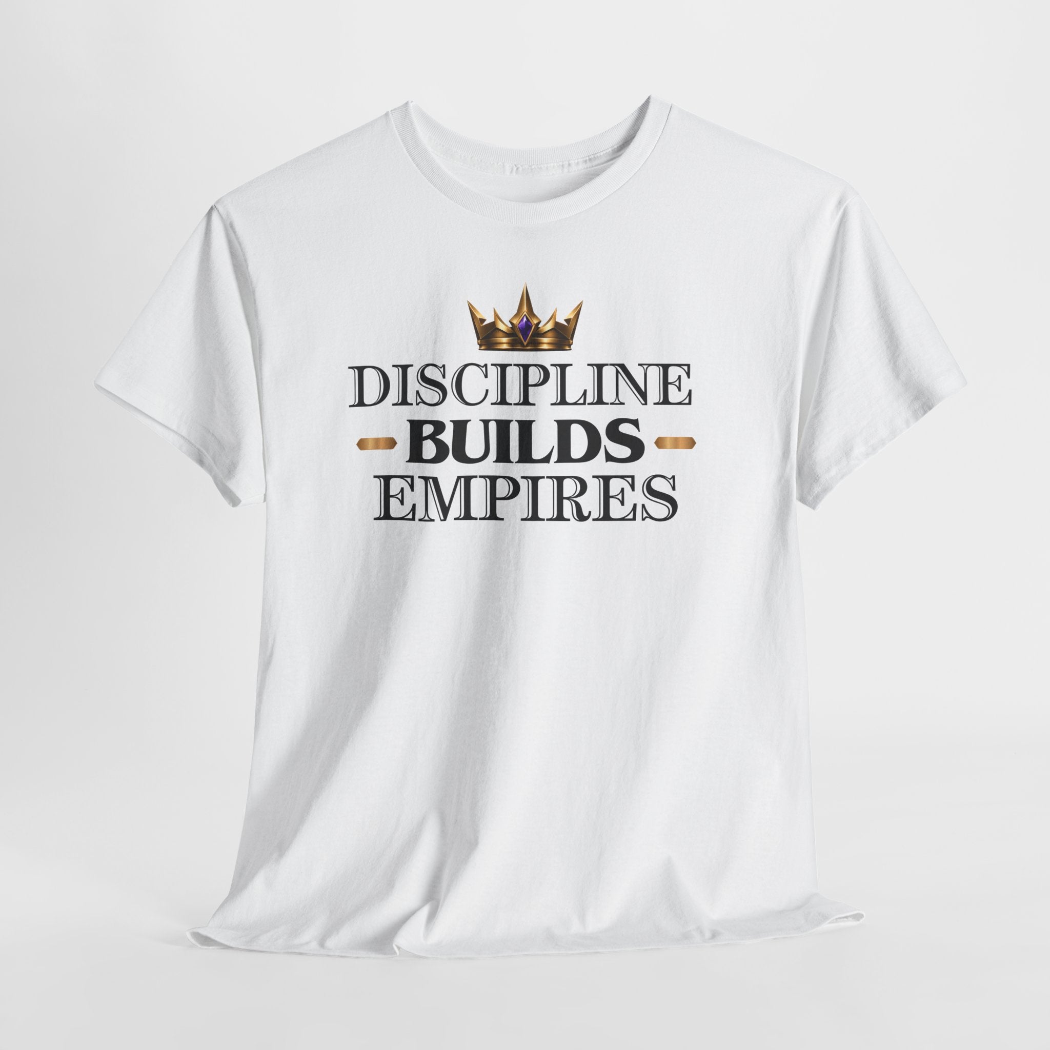 Discipline Builds Empires Tee — Motivational Crown Graphic T-Shirt