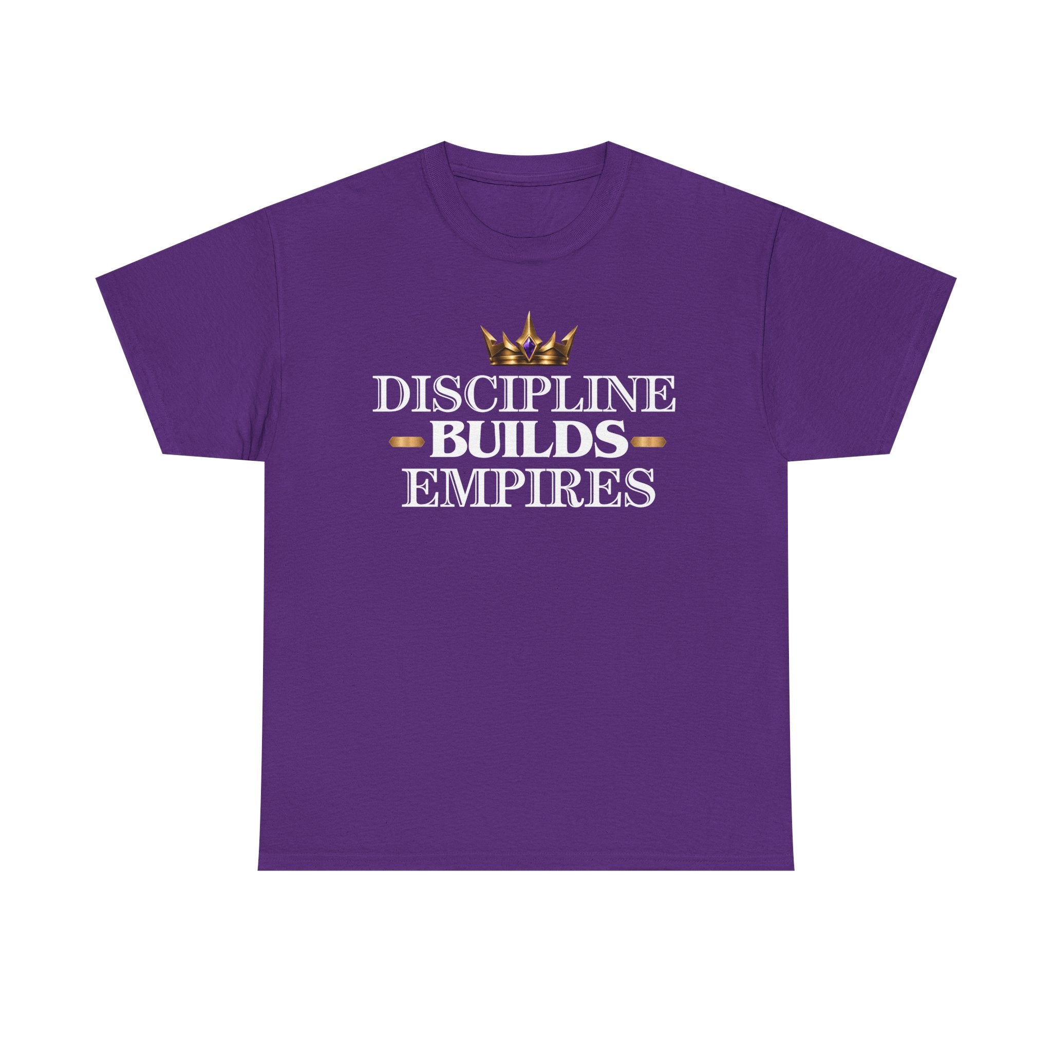 Discipline Builds Empires T-Shirt