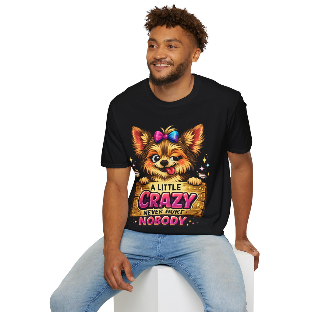 Cute Dog T-Shirt — "A Little Crazy Never Hurt Nobody" Graphic Tee
