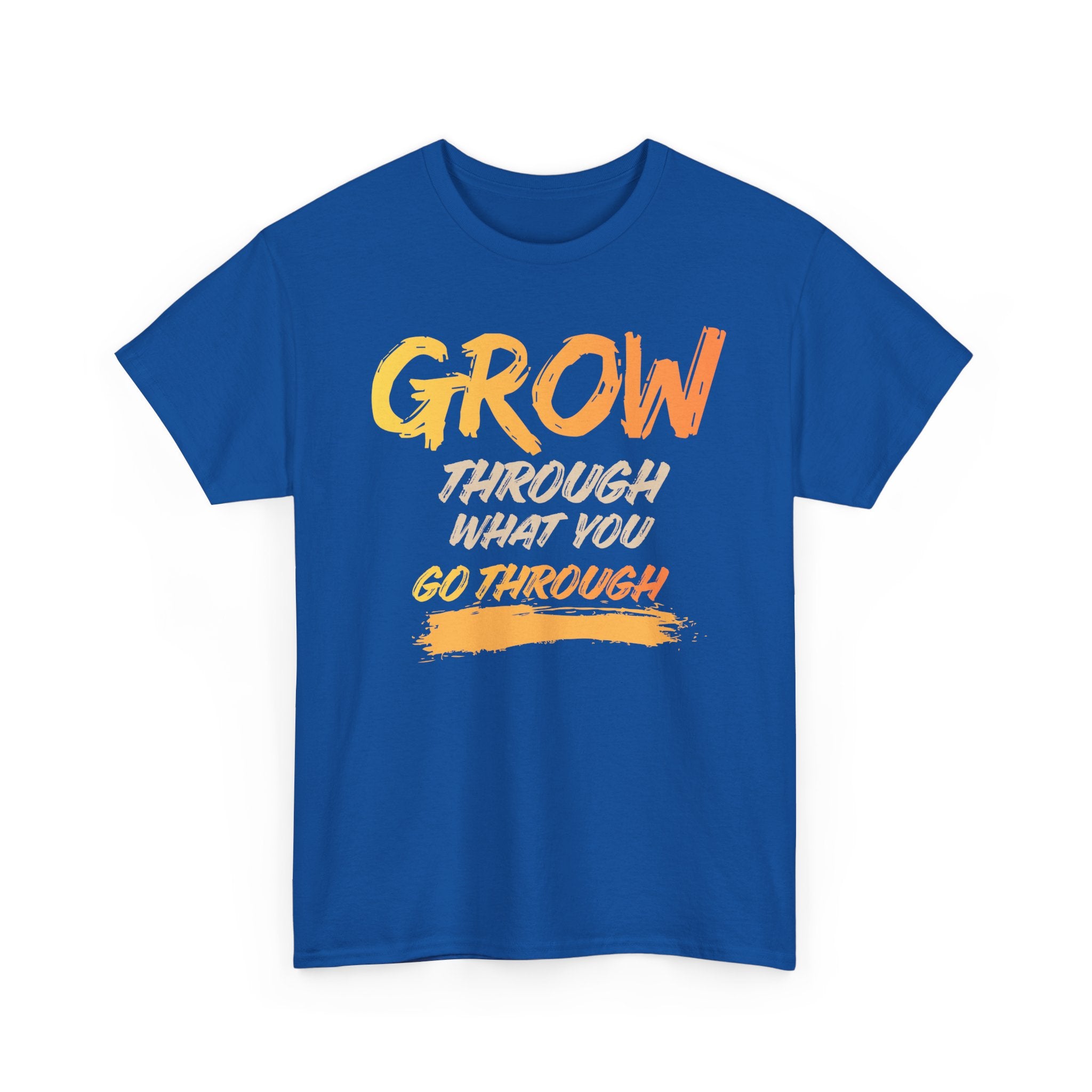 Grow Through What You Go Through T-Shirt