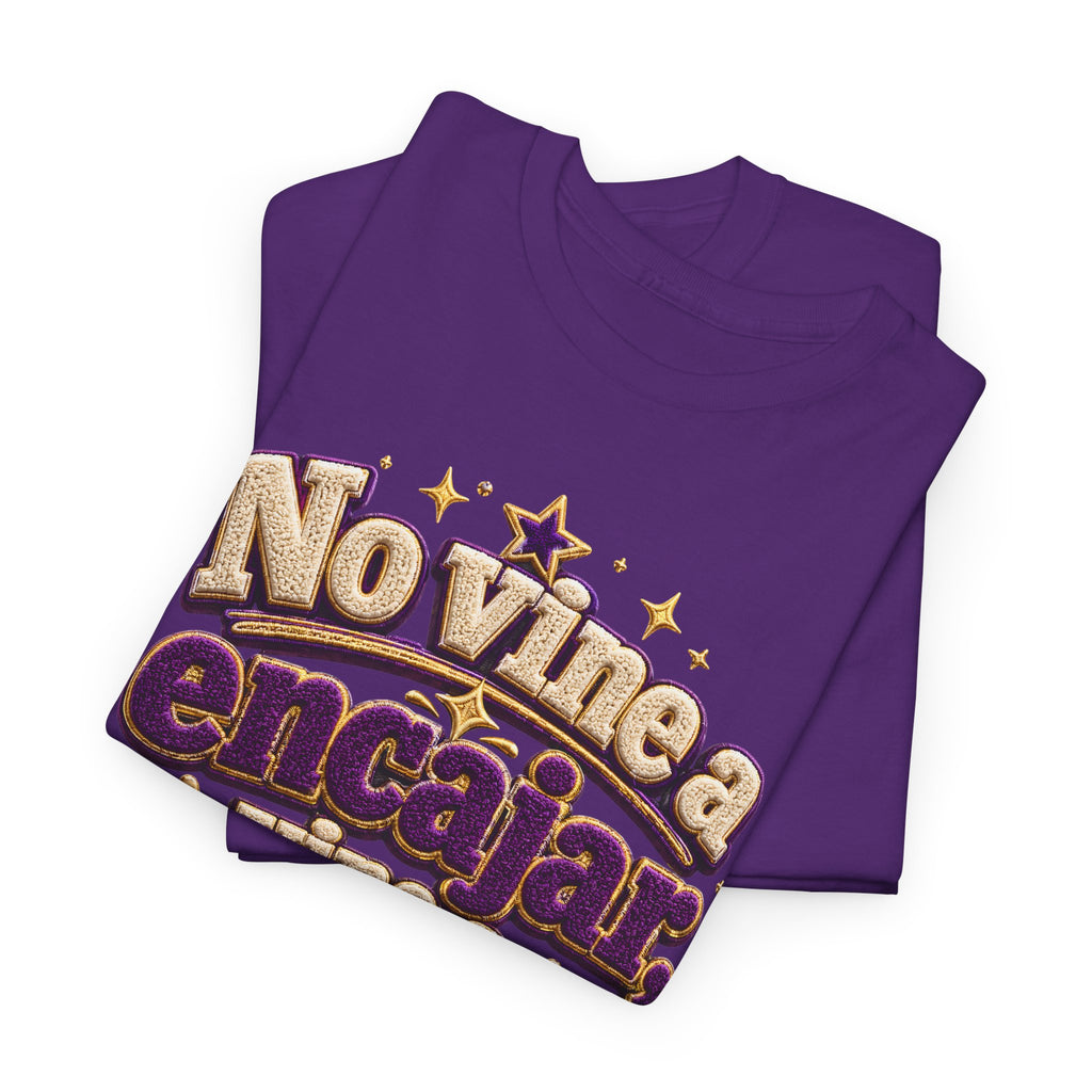 Spanish Quote T‑Shirt — "No Vine a Encajar, Vine a Destacar" Graphic Tee