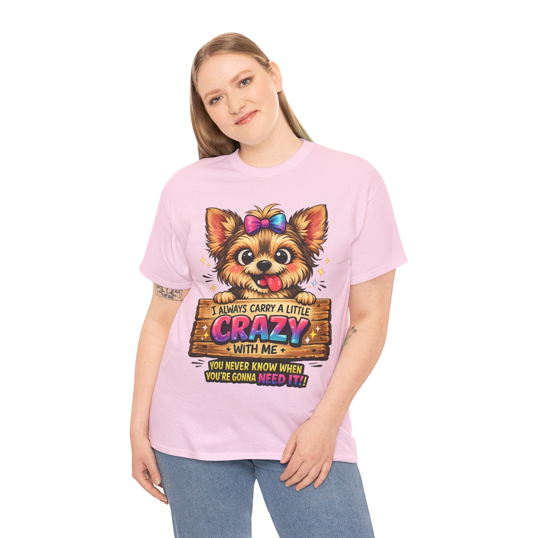 Yorkie T-Shirt — "I Always Carry a Little Crazy With Me" Cute Dog Lover Tee