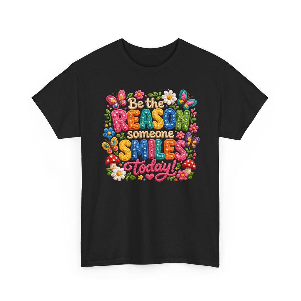 Be the Reason Someone Smiles Today T-Shirt