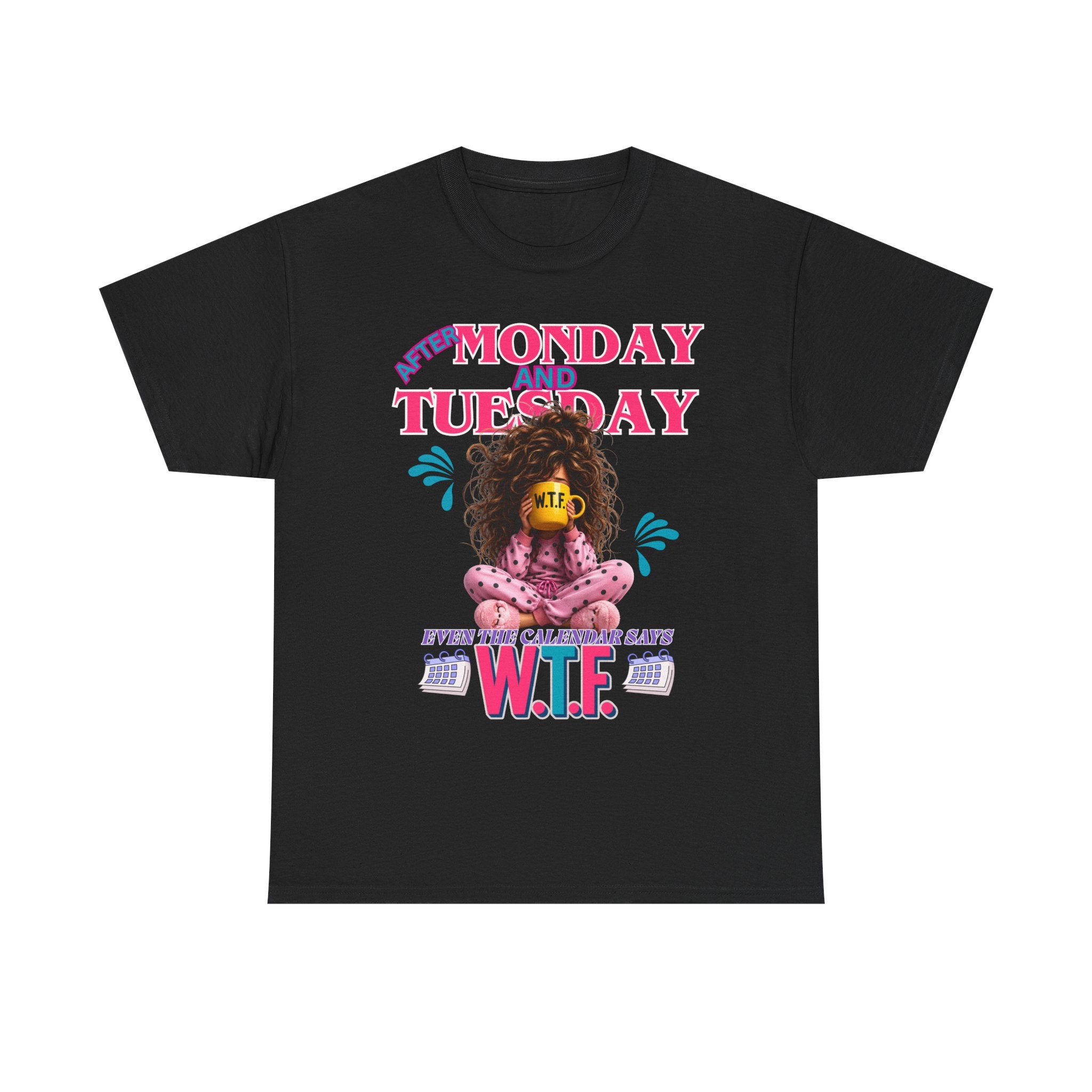 Funny 'My Monday and Tuesday — Even the Calendar Says W.T.F.' Graphic Tee
