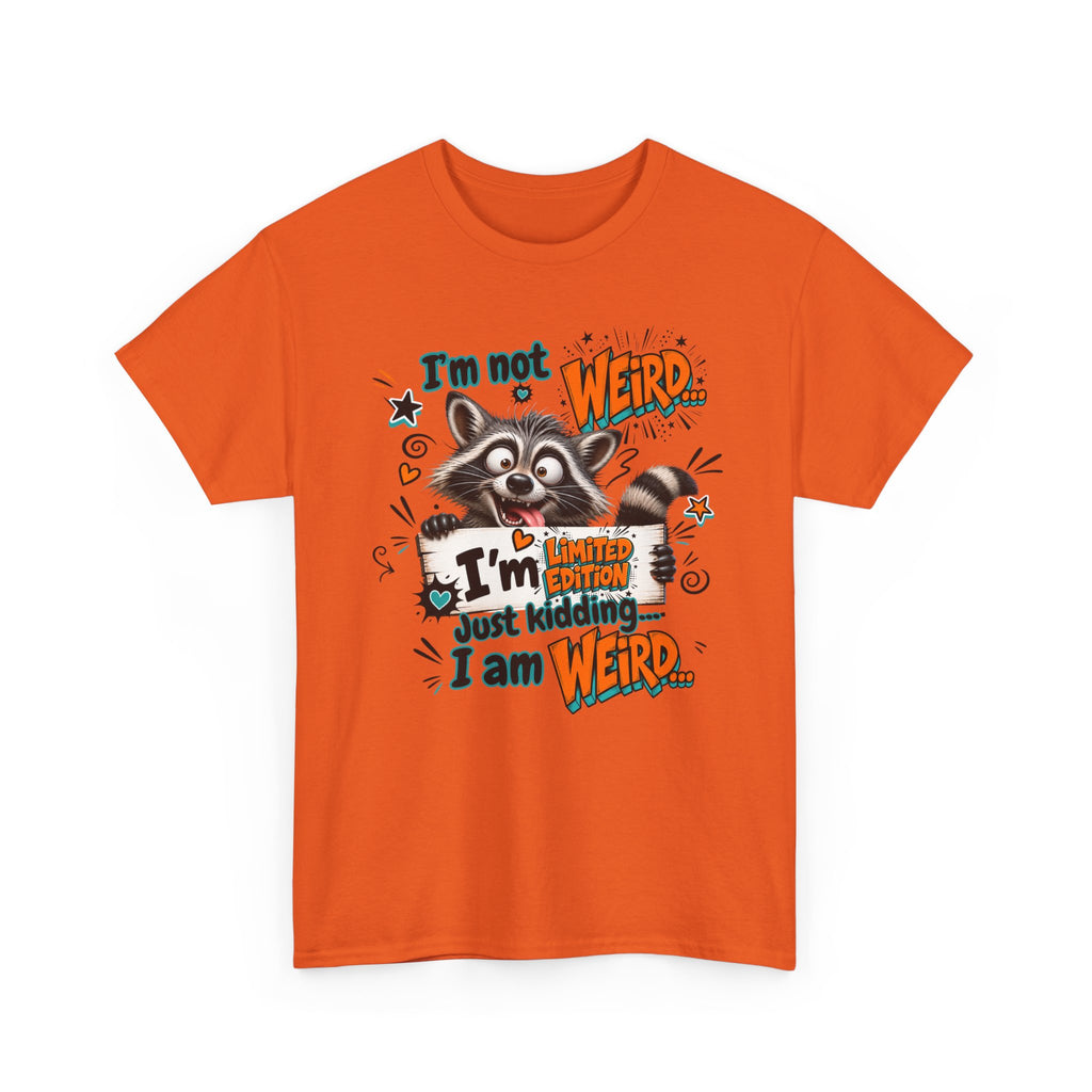 Weird Raccoon T-Shirt — "I’m Not Weird...I’m Just Kidding I Am Weird" Cute Graphic Tee