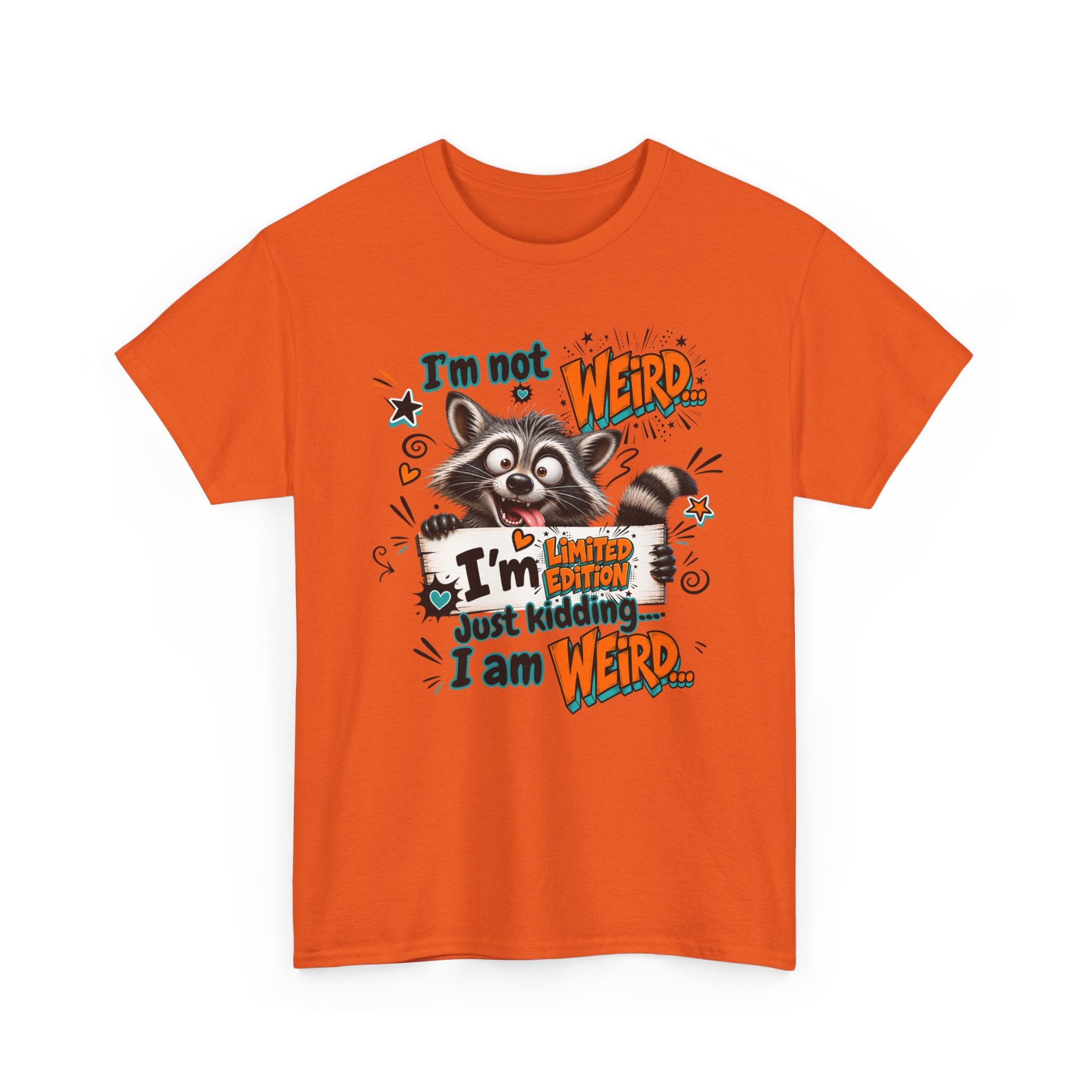 Weird Raccoon T-Shirt — "I’m Not Weird...I’m Just Kidding I Am Weird" Cute Graphic Tee