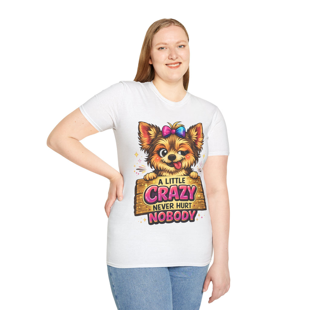 Cute Dog T-Shirt — "A Little Crazy Never Hurt Nobody" Graphic Tee
