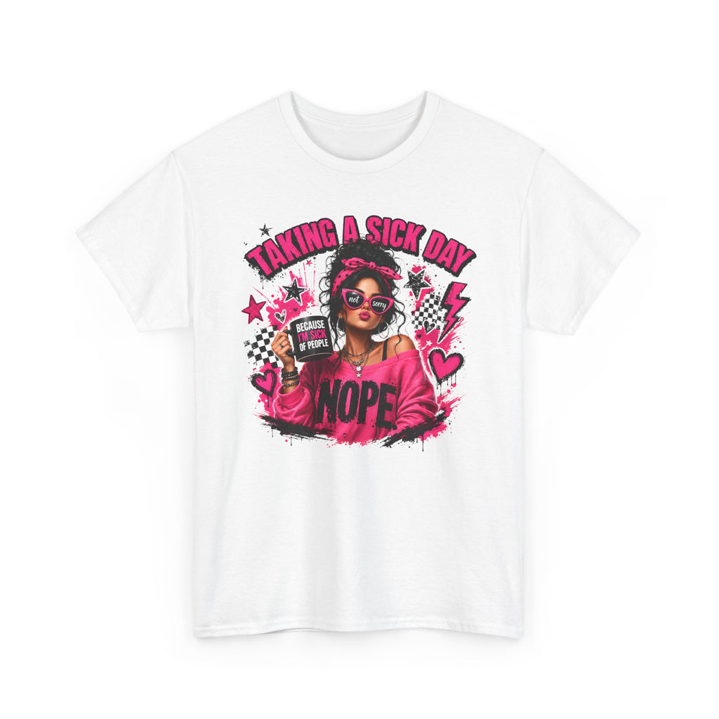 Taking a Sick Day Nope T-Shirt