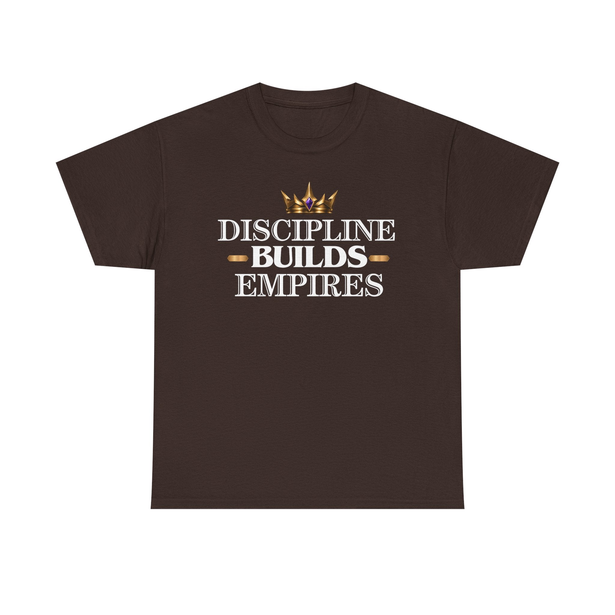 Discipline Builds Empires T-Shirt