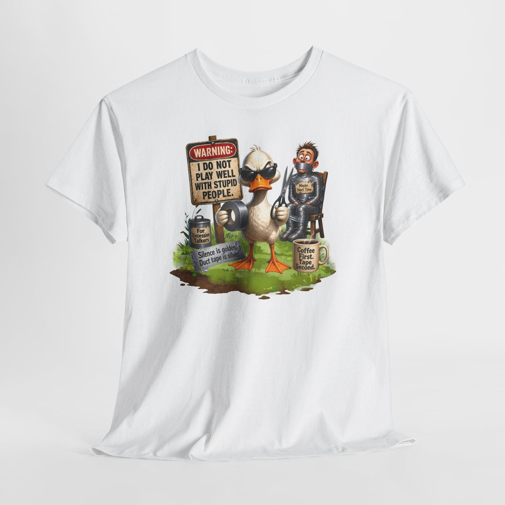 Duck with Attitude T-Shirt – "Warning: I Do Not Play Well With Stupid People" Graphic Tee
