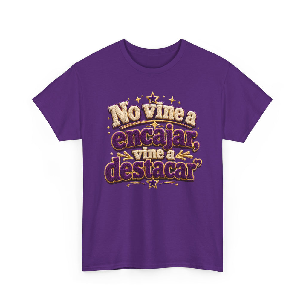 Spanish Quote T‑Shirt — "No Vine a Encajar, Vine a Destacar" Graphic Tee