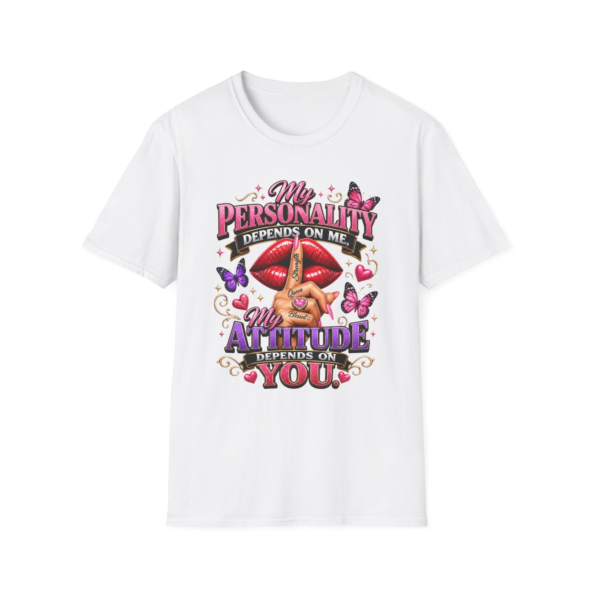T-Shirt — “My Personality Depends On Me, My Attitude Depends On You” Graphic Tee