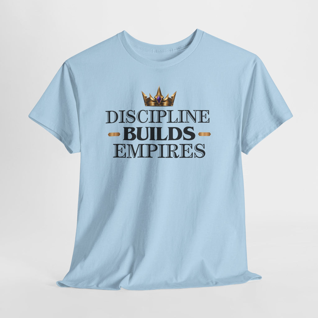 Discipline Builds Empires Tee — Motivational Crown Graphic T-Shirt