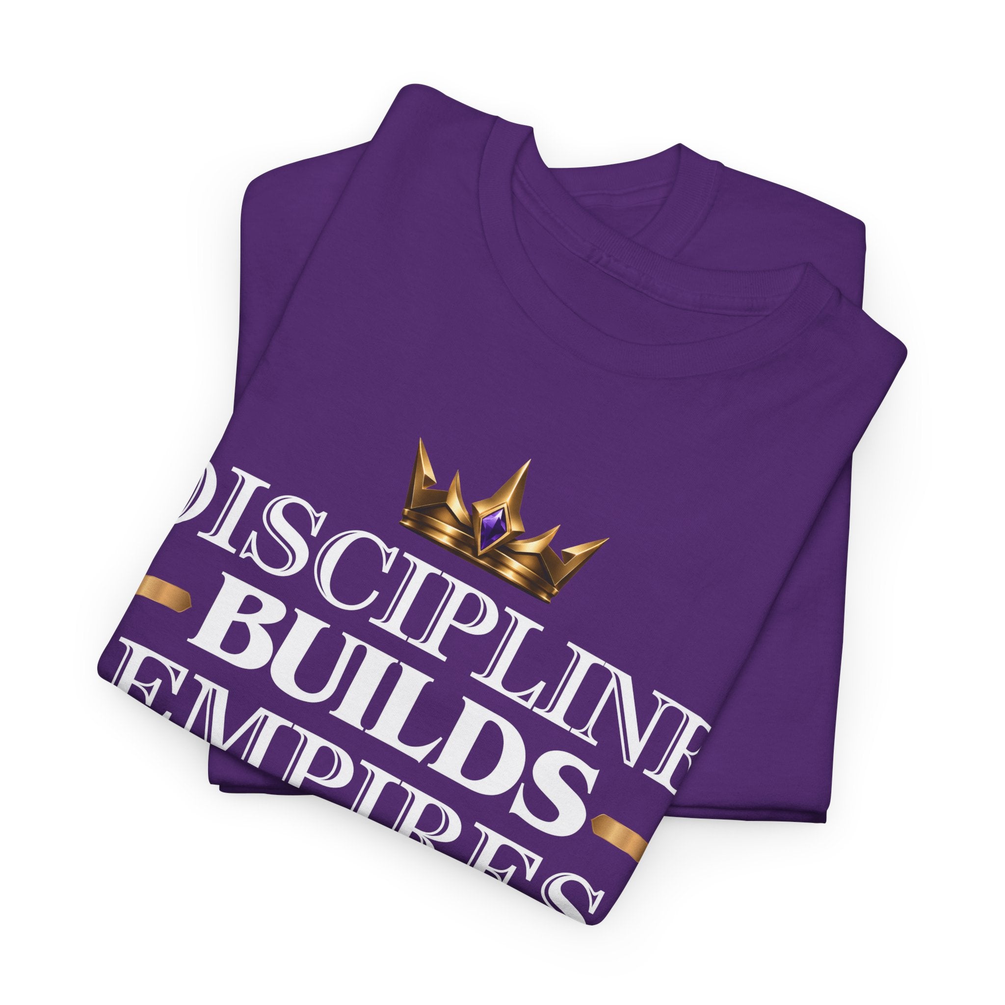 Discipline Builds Empires T-Shirt