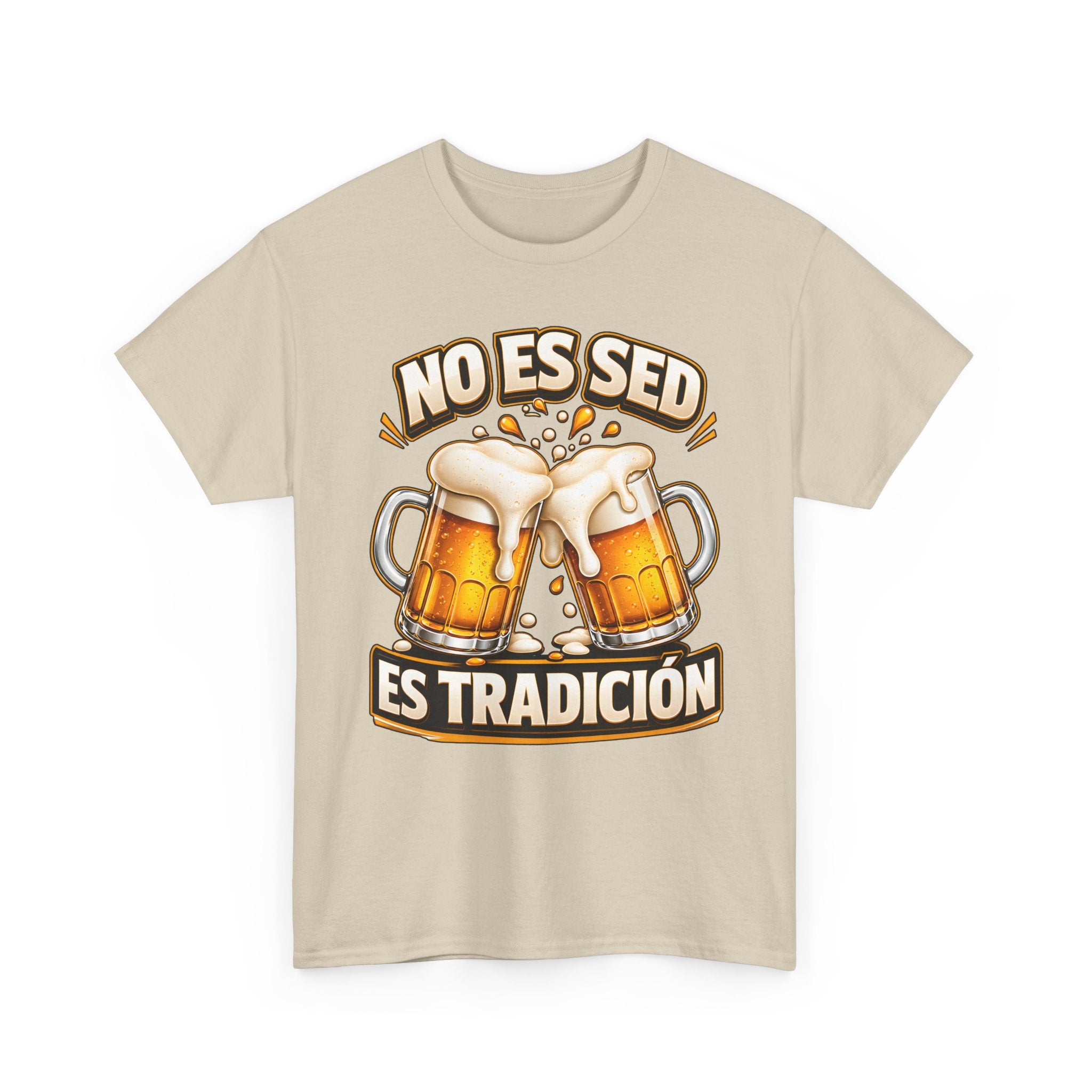 Beer T-Shirt — “No Es Sed, Es Tradición” Spanish Drinking Graphic Tee