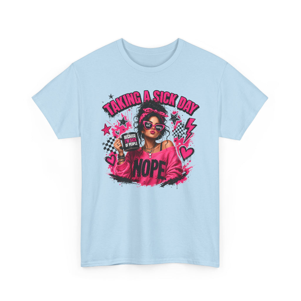 Taking a Sick Day Nope T-Shirt