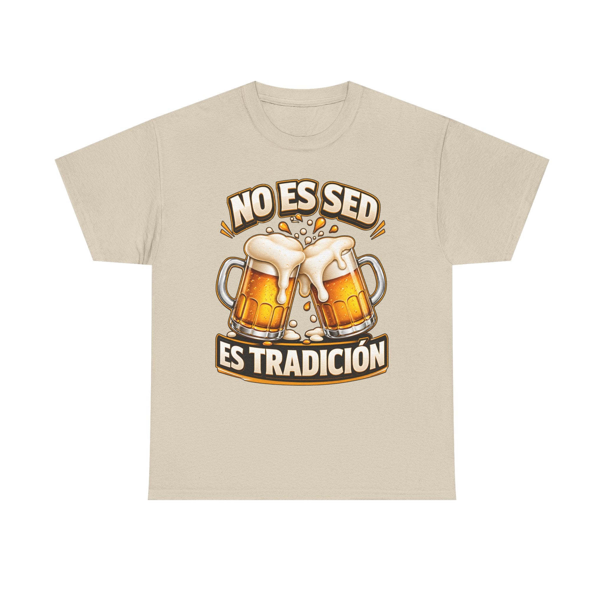 Beer T-Shirt — “No Es Sed, Es Tradición” Spanish Drinking Graphic Tee