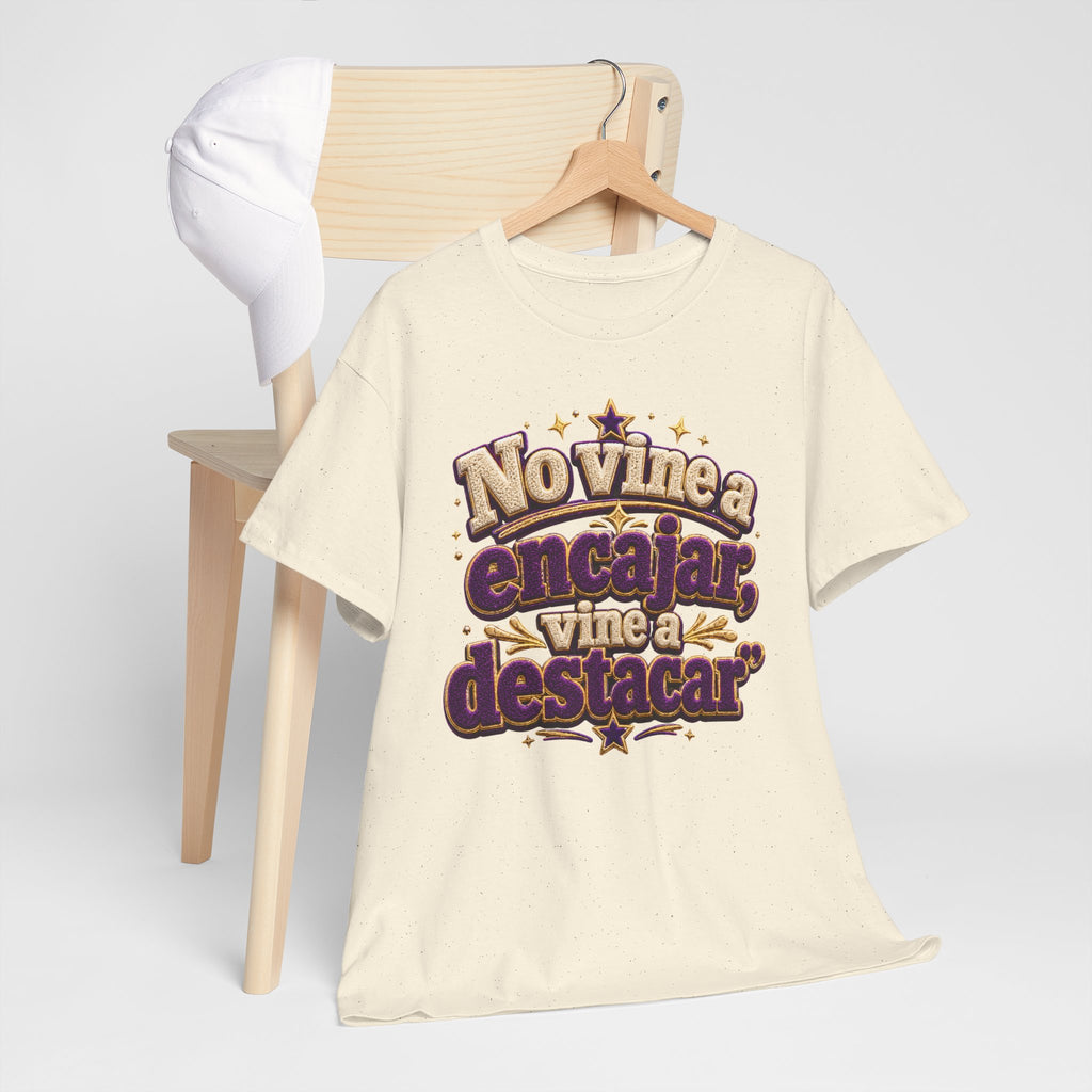 Spanish Quote T‑Shirt — "No Vine a Encajar, Vine a Destacar" Graphic Tee