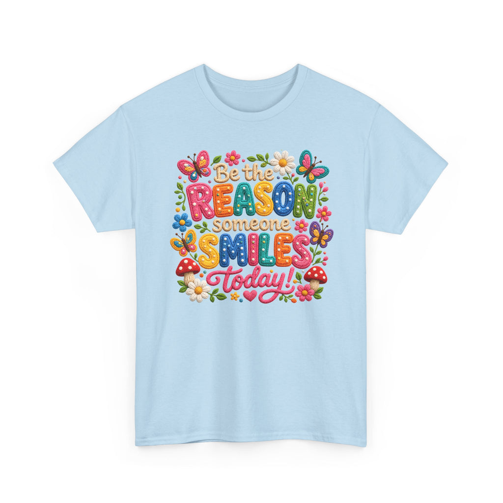 Be the Reason Someone Smiles Today T-Shirt