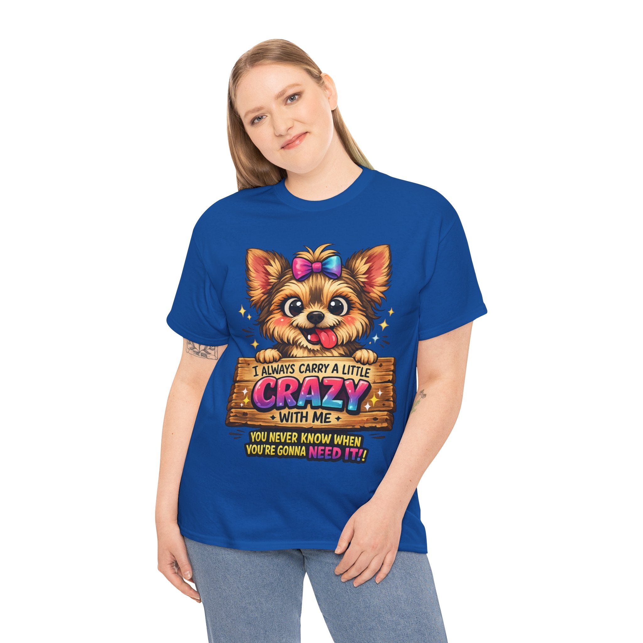 Yorkie T-Shirt — "I Always Carry a Little Crazy With Me" Cute Dog Lover Tee