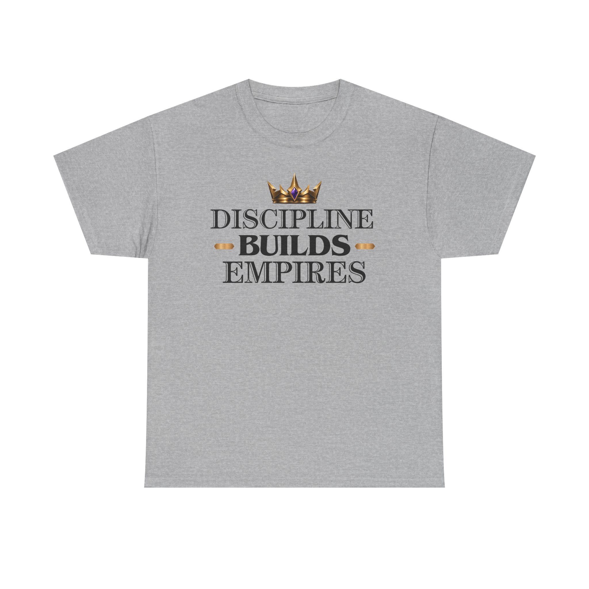 Discipline Builds Empires Tee — Motivational Crown Graphic T-Shirt