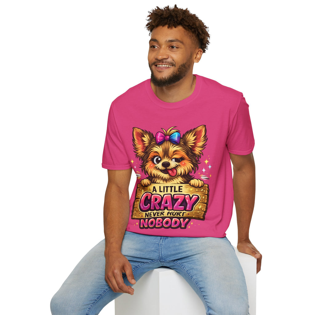 Cute Dog T-Shirt — "A Little Crazy Never Hurt Nobody" Graphic Tee