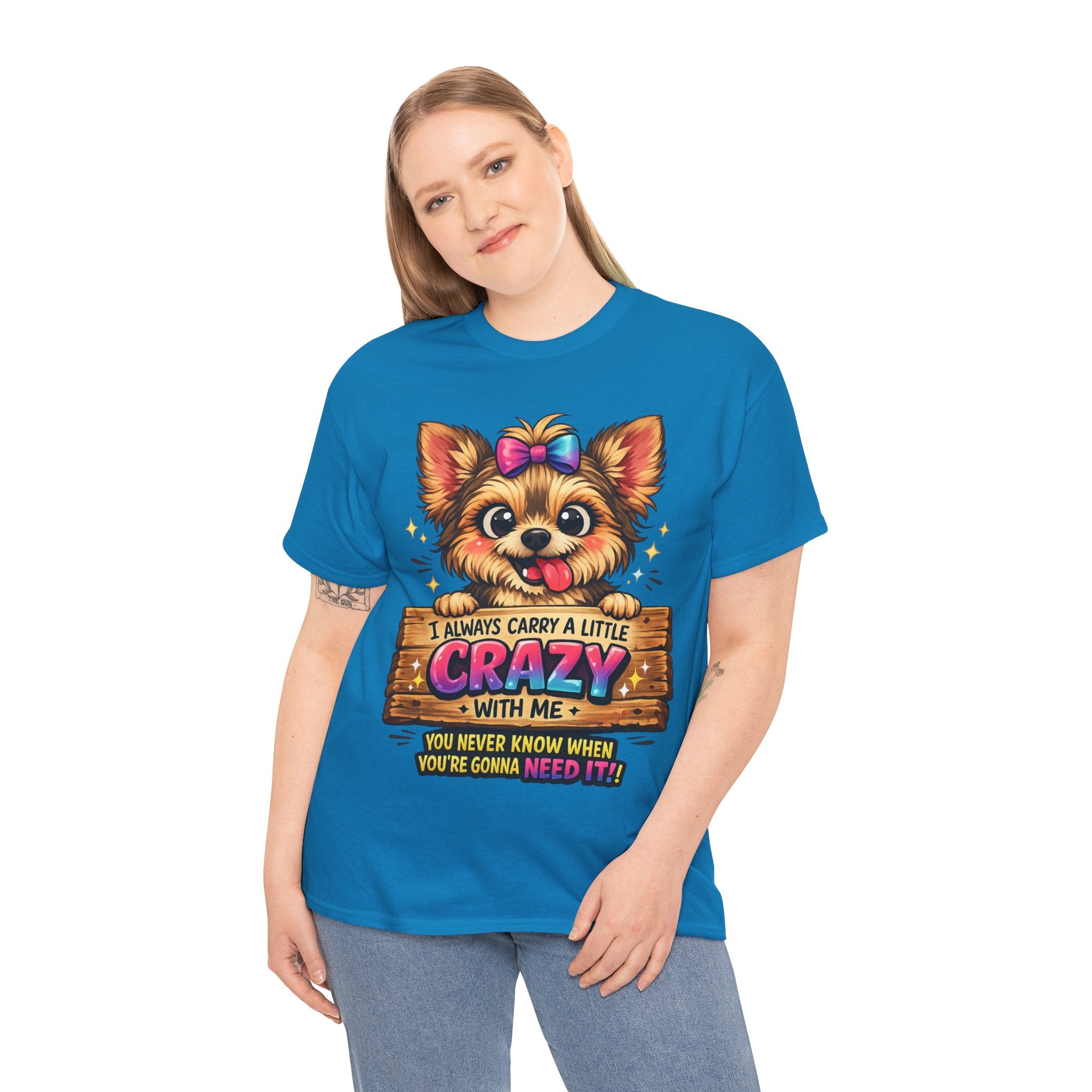 Yorkie T-Shirt — "I Always Carry a Little Crazy With Me" Cute Dog Lover Tee