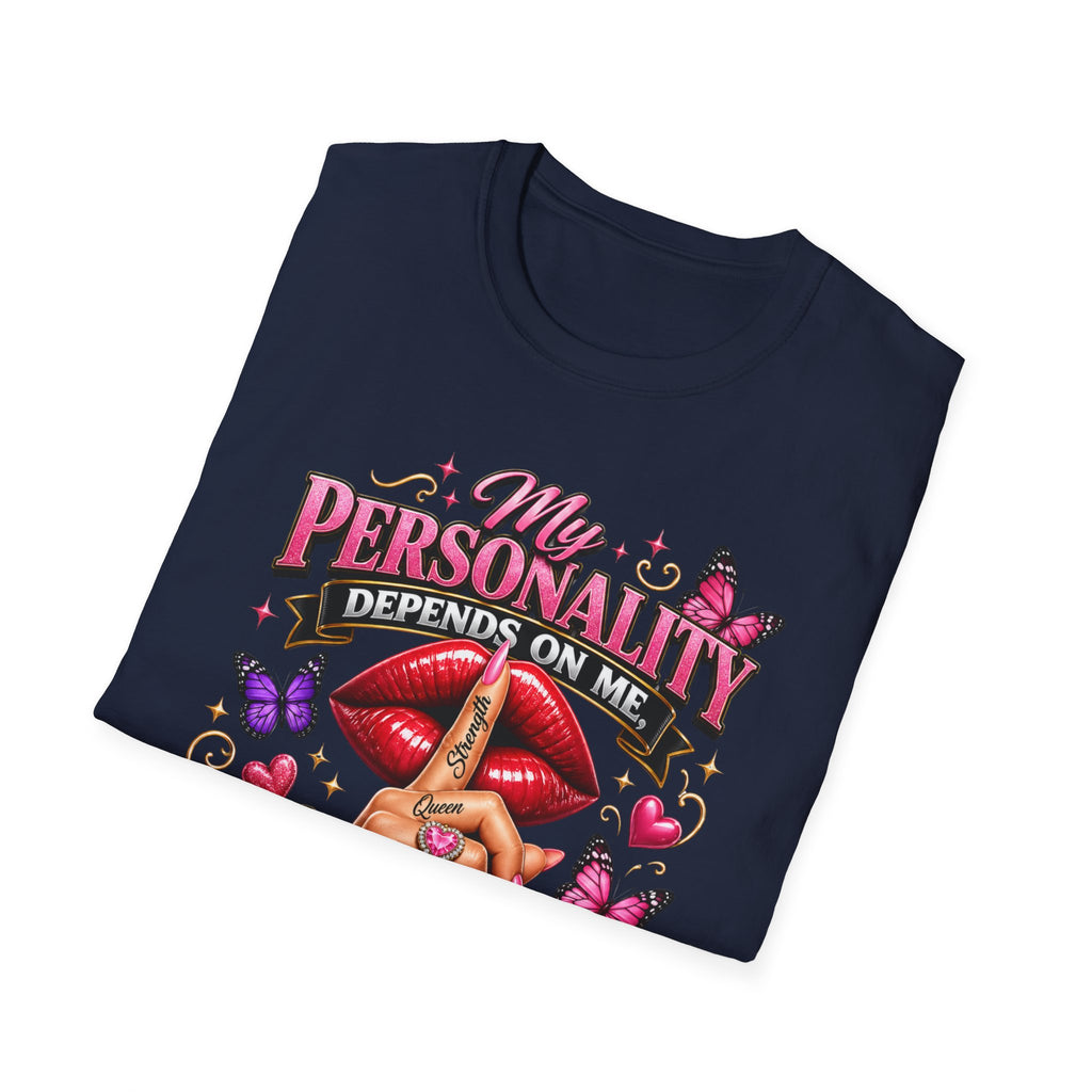 T-Shirt — “My Personality Depends On Me, My Attitude Depends On You” Graphic Tee