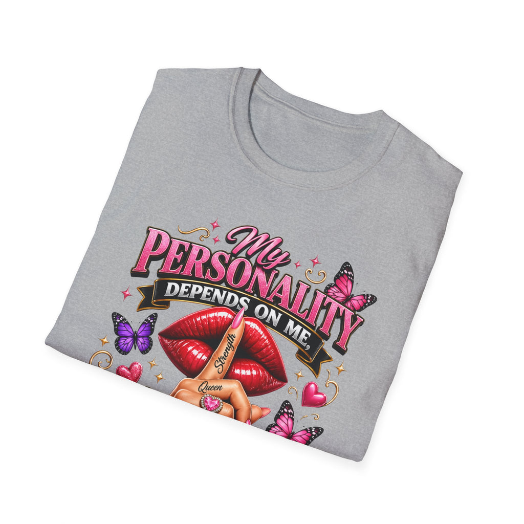 T-Shirt — “My Personality Depends On Me, My Attitude Depends On You” Graphic Tee