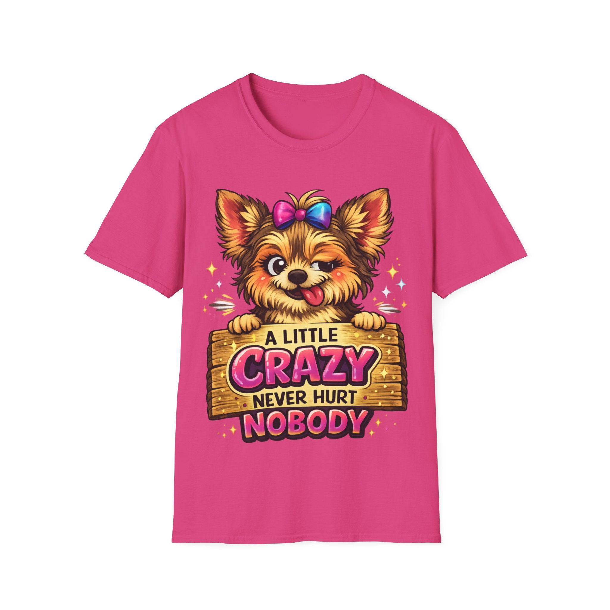 Cute Dog T-Shirt — "A Little Crazy Never Hurt Nobody" Graphic Tee