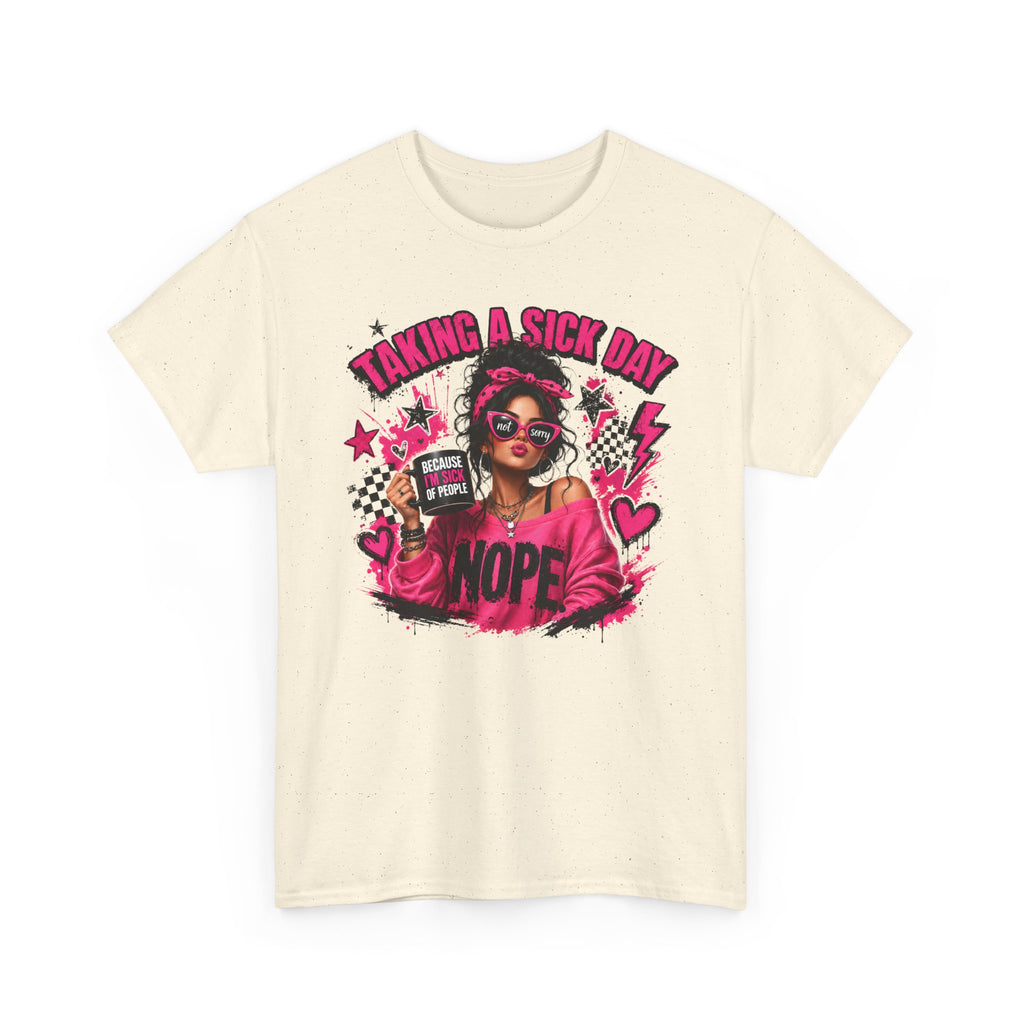 Taking a Sick Day Nope T-Shirt