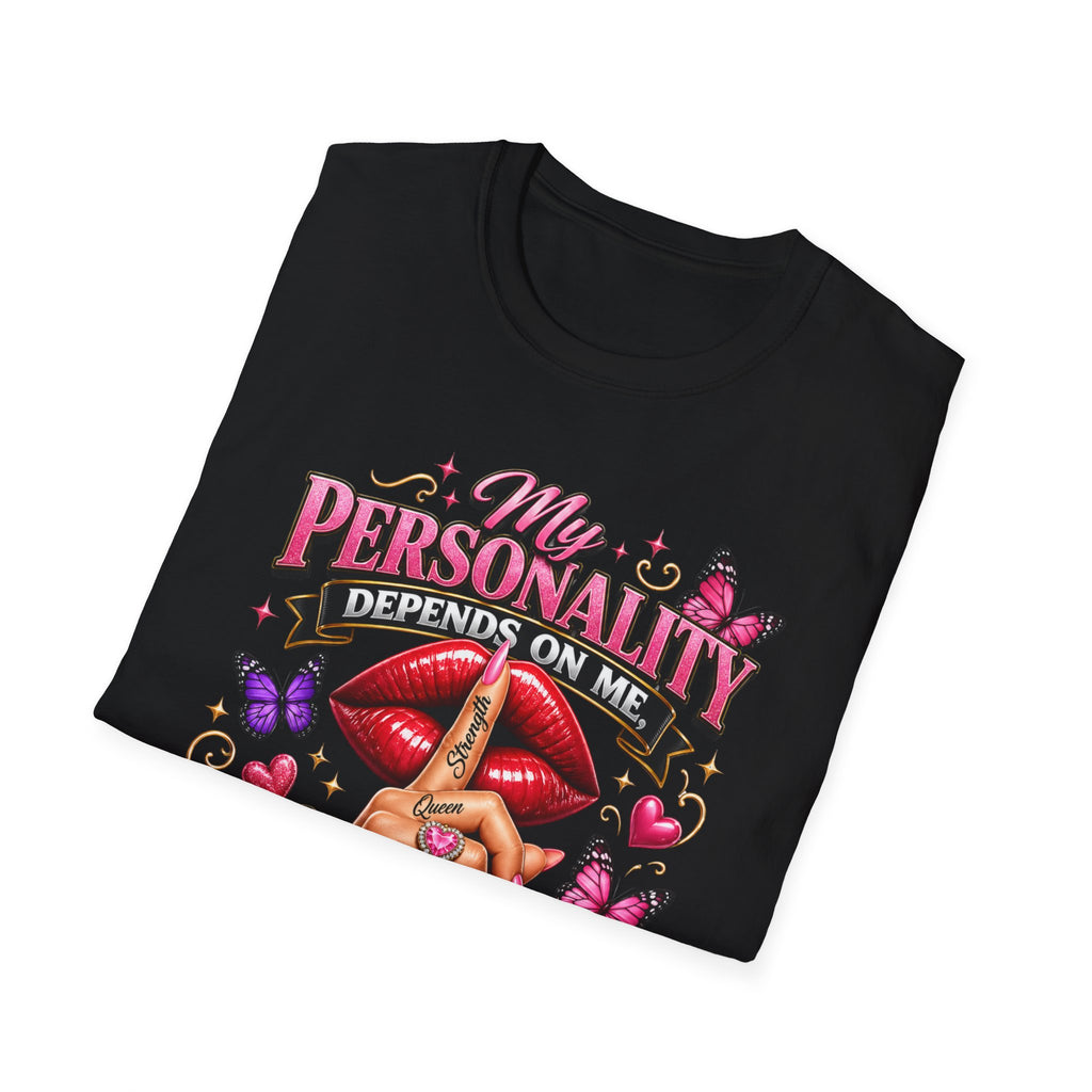 T-Shirt — “My Personality Depends On Me, My Attitude Depends On You” Graphic Tee