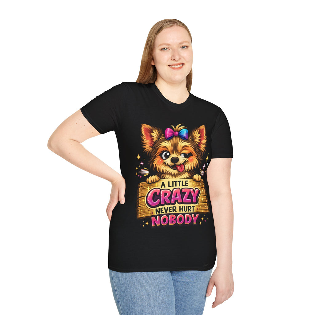 Cute Dog T-Shirt — "A Little Crazy Never Hurt Nobody" Graphic Tee