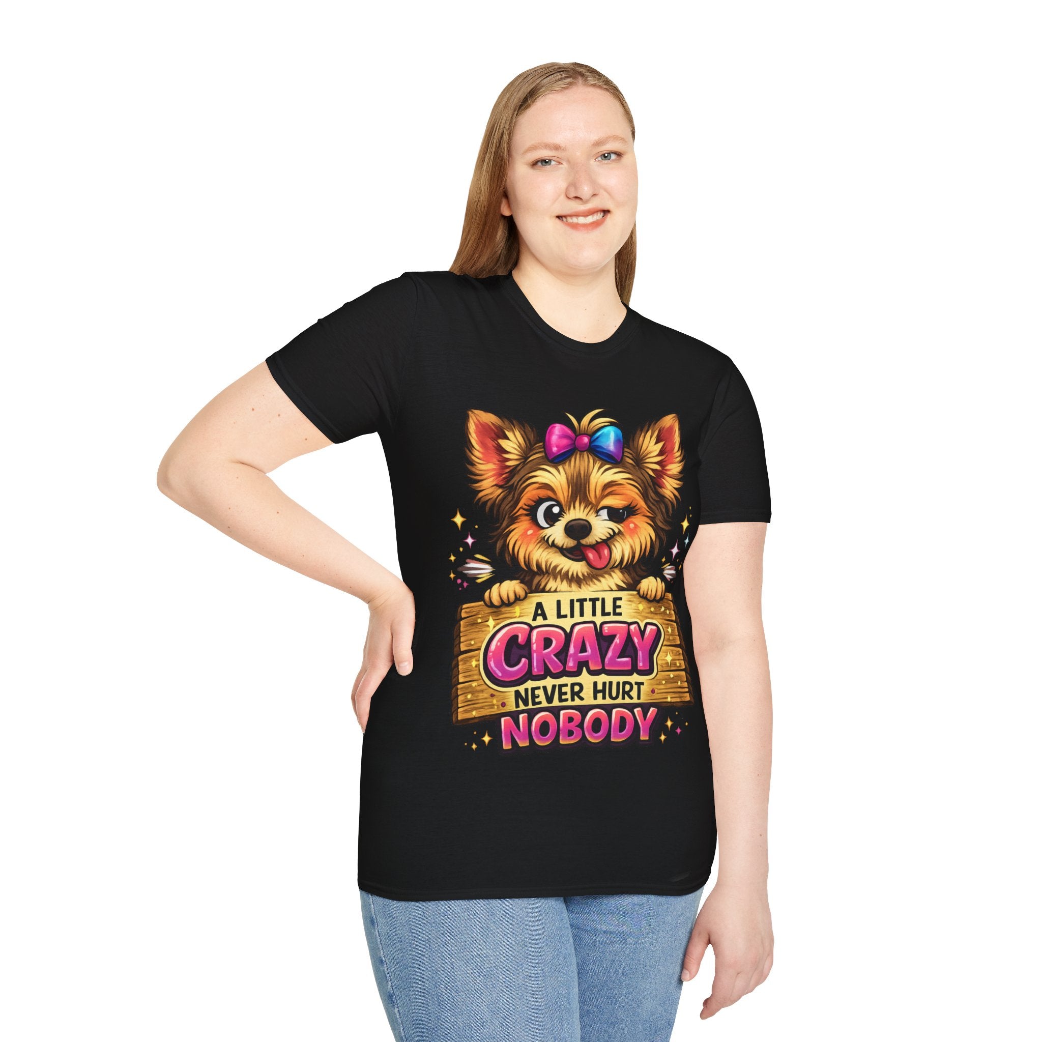 Cute Dog T-Shirt — "A Little Crazy Never Hurt Nobody" Graphic Tee