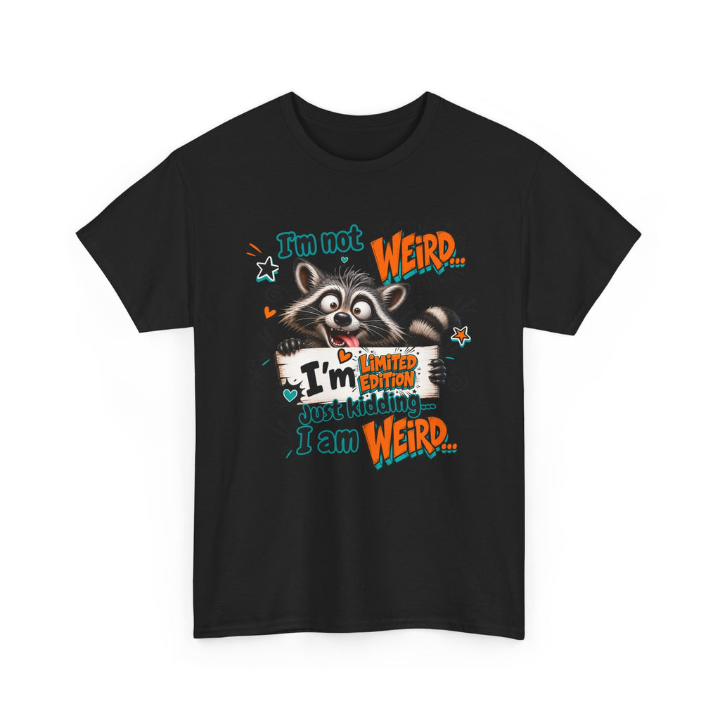 Weird Raccoon T-Shirt — "I’m Not Weird...I’m Just Kidding I Am Weird" Cute Graphic Tee