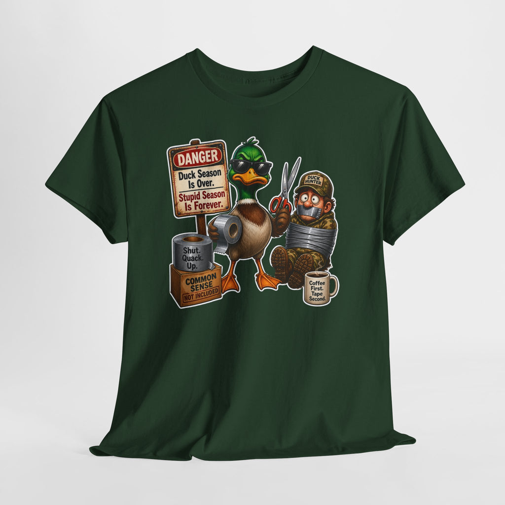 Duck Season Funny Tee — "Duck Season Is Over. Deer Season Is Forever." Hunting Humor T-Shirt