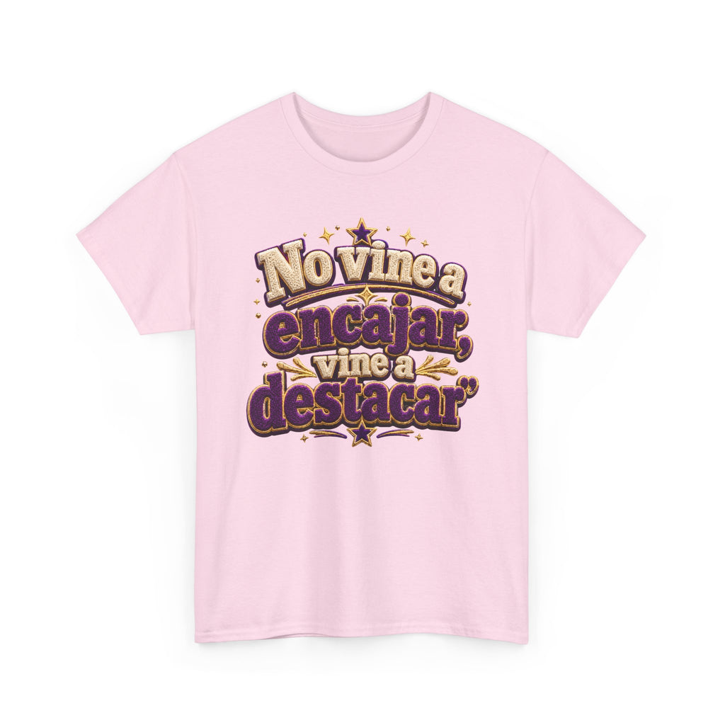 Spanish Quote T‑Shirt — "No Vine a Encajar, Vine a Destacar" Graphic Tee