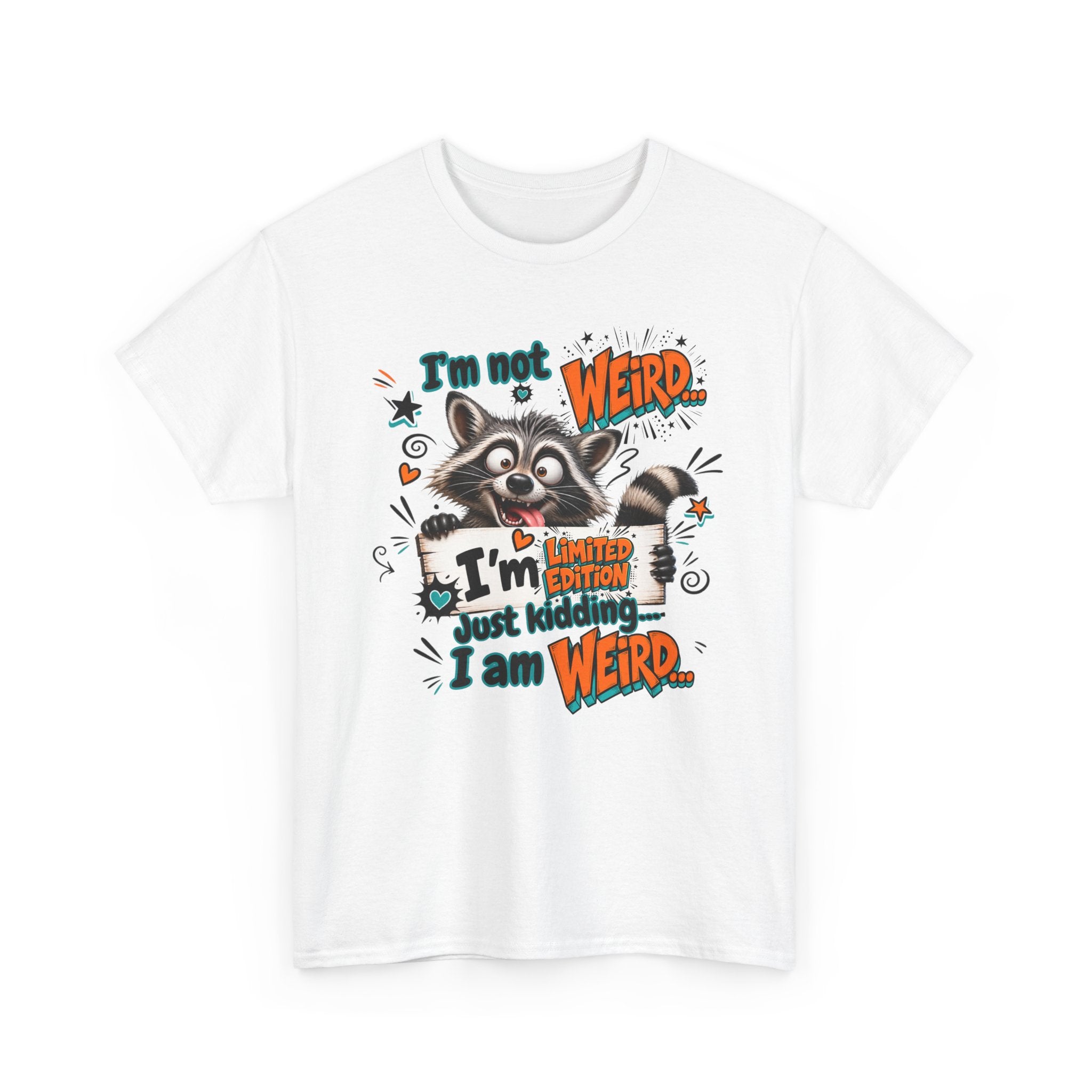 Weird Raccoon T-Shirt — "I’m Not Weird...I’m Just Kidding I Am Weird" Cute Graphic Tee